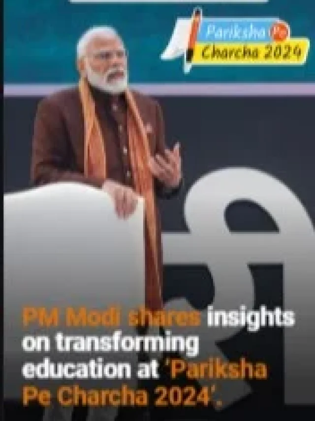PM Modi shares insights on transforming education at ‘Pariksha Pe Charcha 2024’.