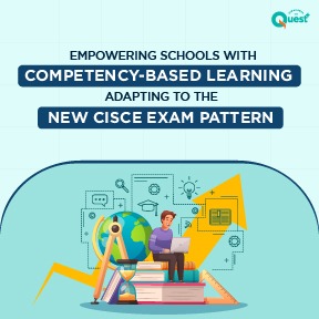 Empowering Schools with Competency-Based Learning Adapting to the New CISCE Exam Pattern